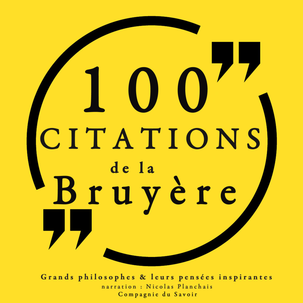 100 Citations De La Bruyere Compagnie Du Savoir